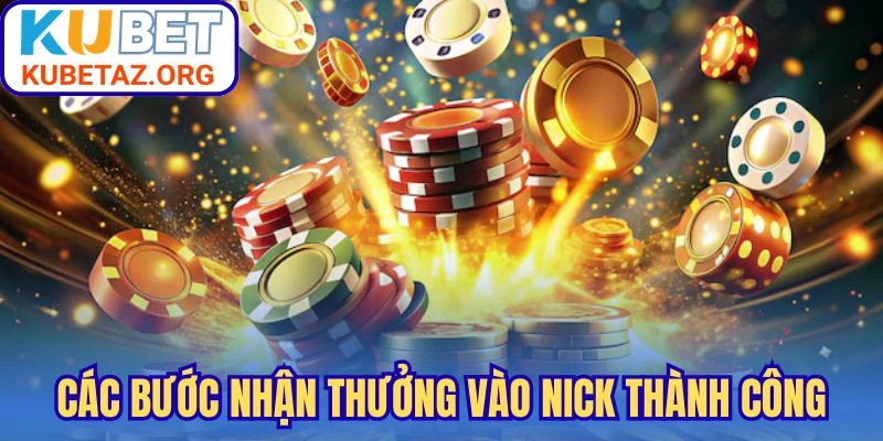 Các bước nhận thưởng vào nick thành công