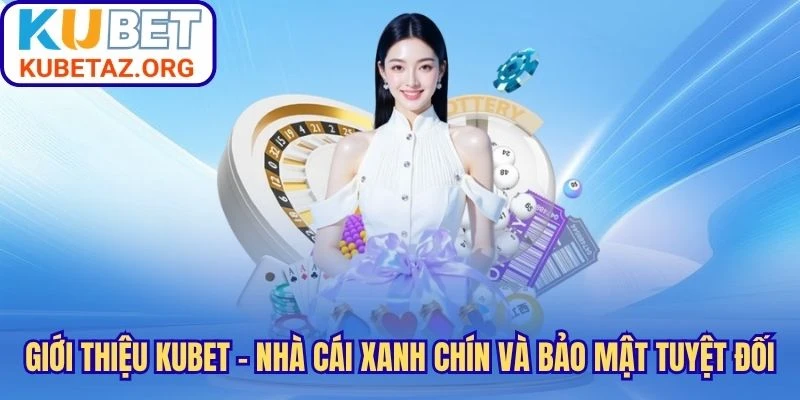 Giới Thiệu Kubet
