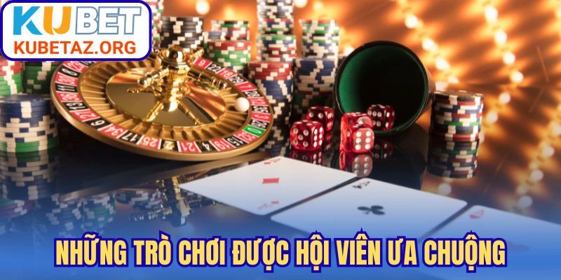 Những trò chơi được hội viên ưa chuộng