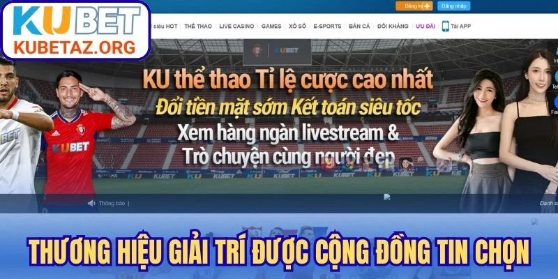 Thương hiệu giải trí được cộng đồng tin chọn